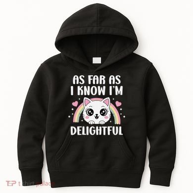 As Far As I Know Im Delightful Funny Kawaii Cat Kids Hoodie