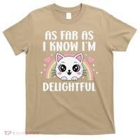 As Far As I Know Im Delightful Funny Kawaii Cat T-Shirt thumb 0
