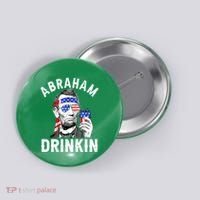 American Flag Abraham Drinking Merica Abe Lincoln Beer Lover Gift Button thumb 0
