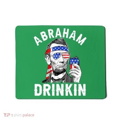 American Flag Abraham Drinking Merica Abe Lincoln Beer Lover Gift Mousepad