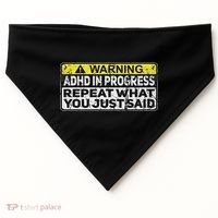 Adhd Funny Adhd In Progress Repeat What You Just Said USA-Made Doggie Bandana thumb 0