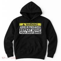 Adhd Funny Adhd In Progress Repeat What You Just Said Hoodie thumb 0