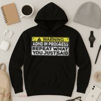 Adhd Funny Adhd In Progress Repeat What You Just Said Hoodie thumb 3