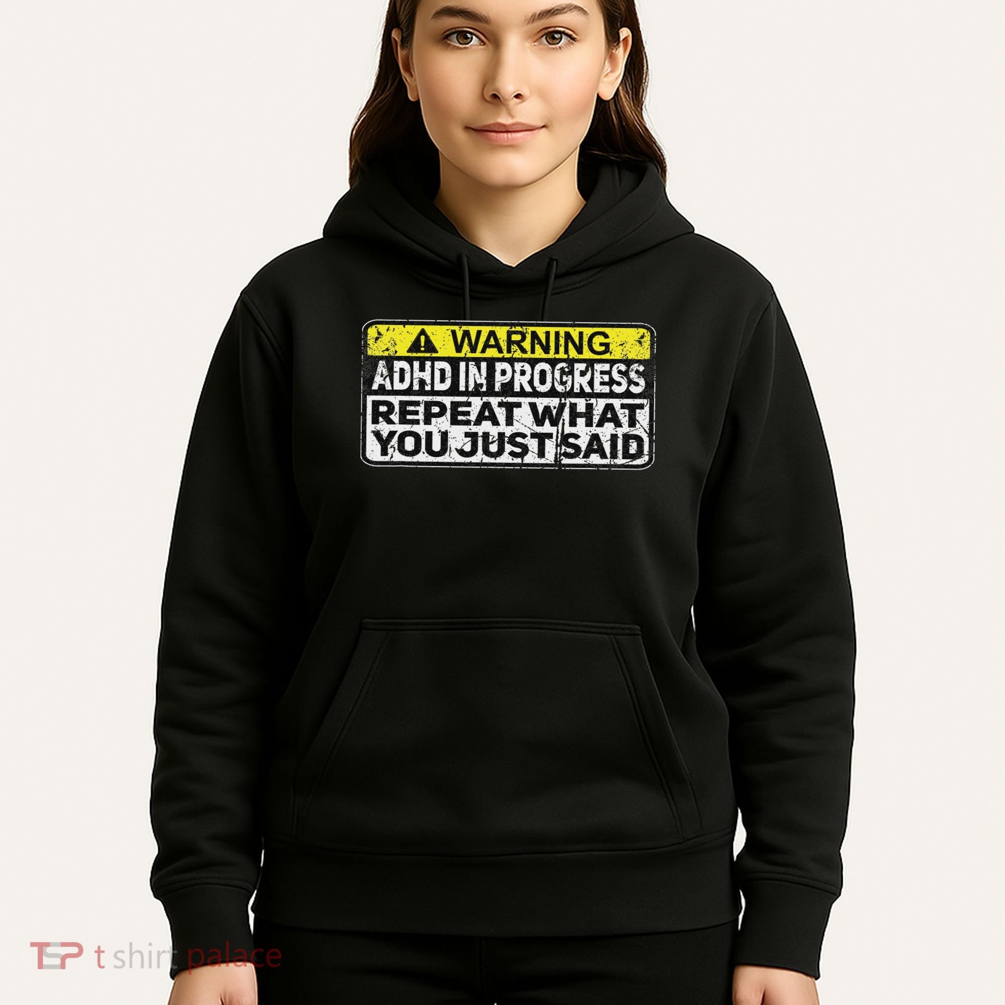 Adhd Funny Adhd In Progress Repeat What You Just Said Hoodie