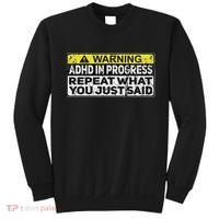 Adhd Funny Adhd In Progress Repeat What You Just Said Sweatshirt thumb 0