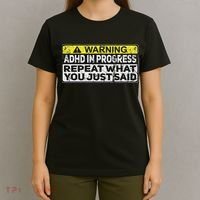 Adhd Funny Adhd In Progress Repeat What You Just Said T-Shirt thumb 4