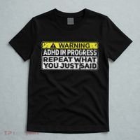 Adhd Funny Adhd In Progress Repeat What You Just Said T-Shirt thumb 5