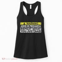 Adhd Funny Adhd In Progress Repeat What You Just Said Women's Tank Top thumb 0