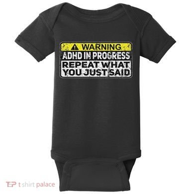 Adhd Funny Adhd In Progress Repeat What You Just Said Baby Bodysuit