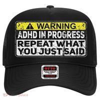 Adhd Funny Adhd In Progress Repeat What You Just Said Hat thumb 0