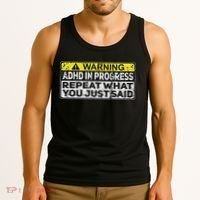 Adhd Funny Adhd In Progress Repeat What You Just Said Tank Top thumb 3