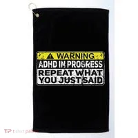Adhd Funny Adhd In Progress Repeat What You Just Said Golf Towel thumb 0