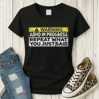 Adhd Funny Adhd In Progress Repeat What You Just Said Women's T-Shirt thumb 3