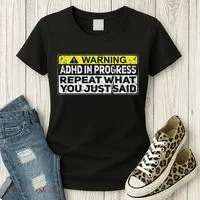 Adhd Funny Adhd In Progress Repeat What You Just Said Women's T-Shirt thumb 3