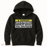 Adhd Funny Adhd In Progress Repeat What You Just Said Kids Hoodie thumb 0