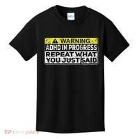 Adhd Funny Adhd In Progress Repeat What You Just Said Kids T-Shirt thumb 0