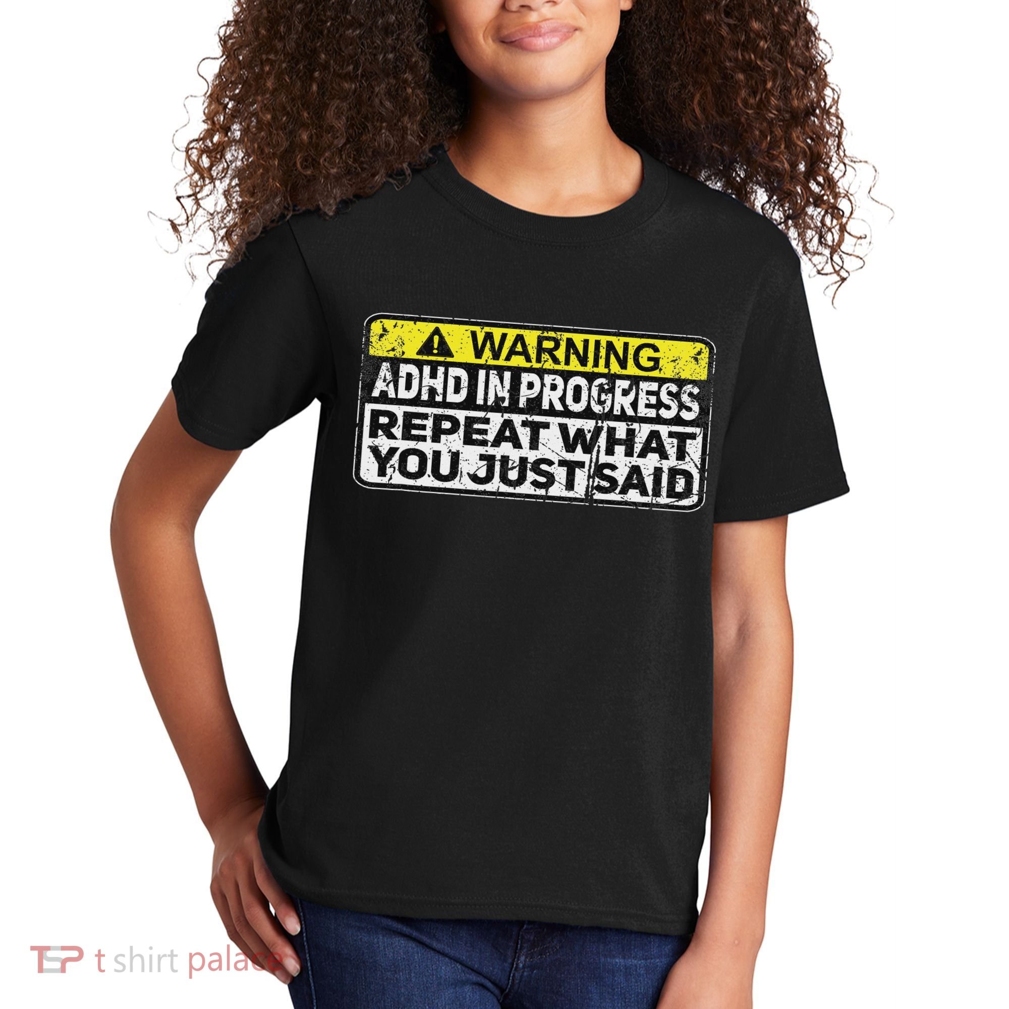 Adhd Funny Adhd In Progress Repeat What You Just Said Kids T-Shirt