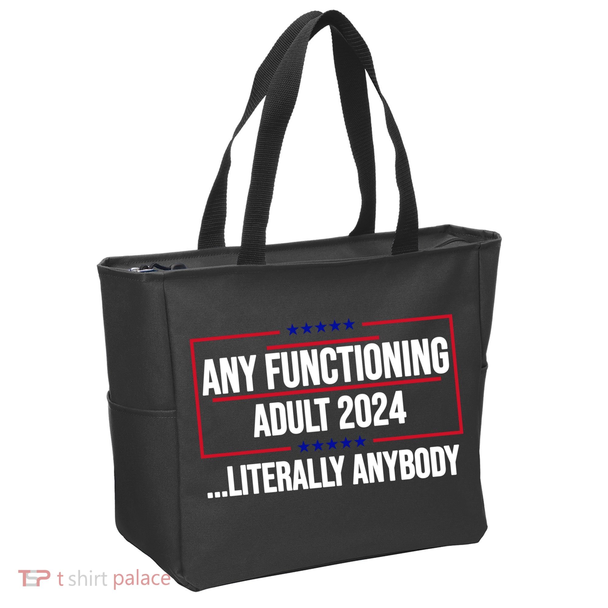Any Functioning Adult 2024 Literally Anybody Funny Election Tote Bag