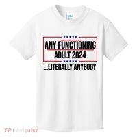 Any Functioning Adult 2024 Literally Anybody Funny Election Kids T-Shirt thumb 0