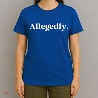 Allegedly Funny Attorney T-Shirt thumb 4