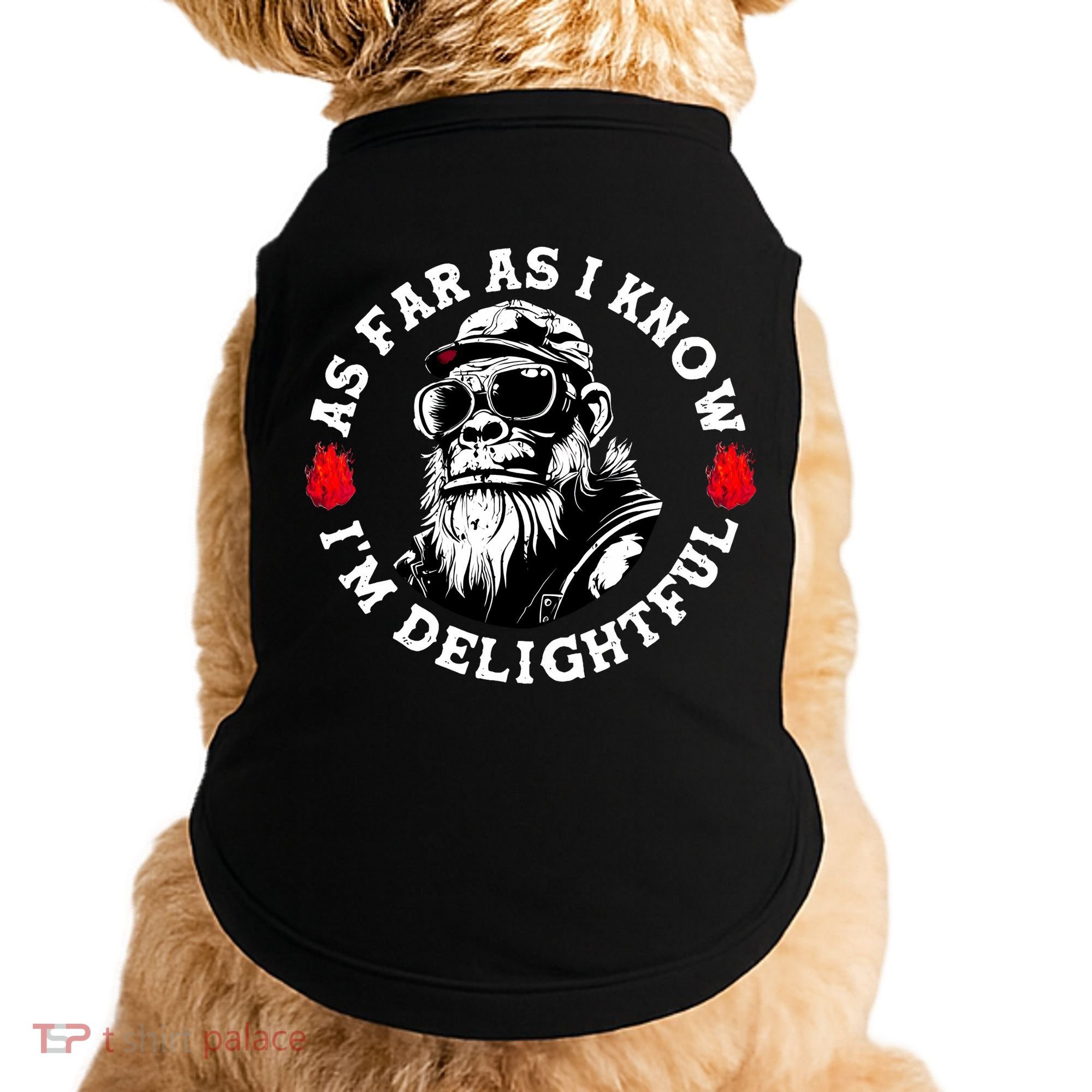 As Far As I Know I'M Delightful Monkey Saying Quote Doggie Tank