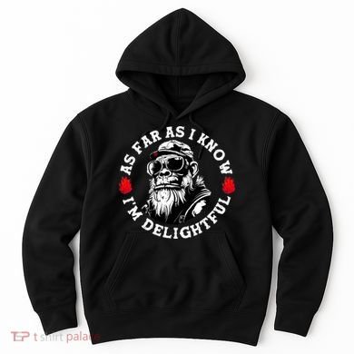 As Far As I Know I'M Delightful Monkey Saying Quote Hoodie