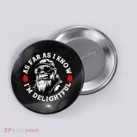 As Far As I Know I'M Delightful Monkey Saying Quote Button thumb 0