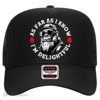 As Far As I Know I'M Delightful Monkey Saying Quote Hat thumb 0