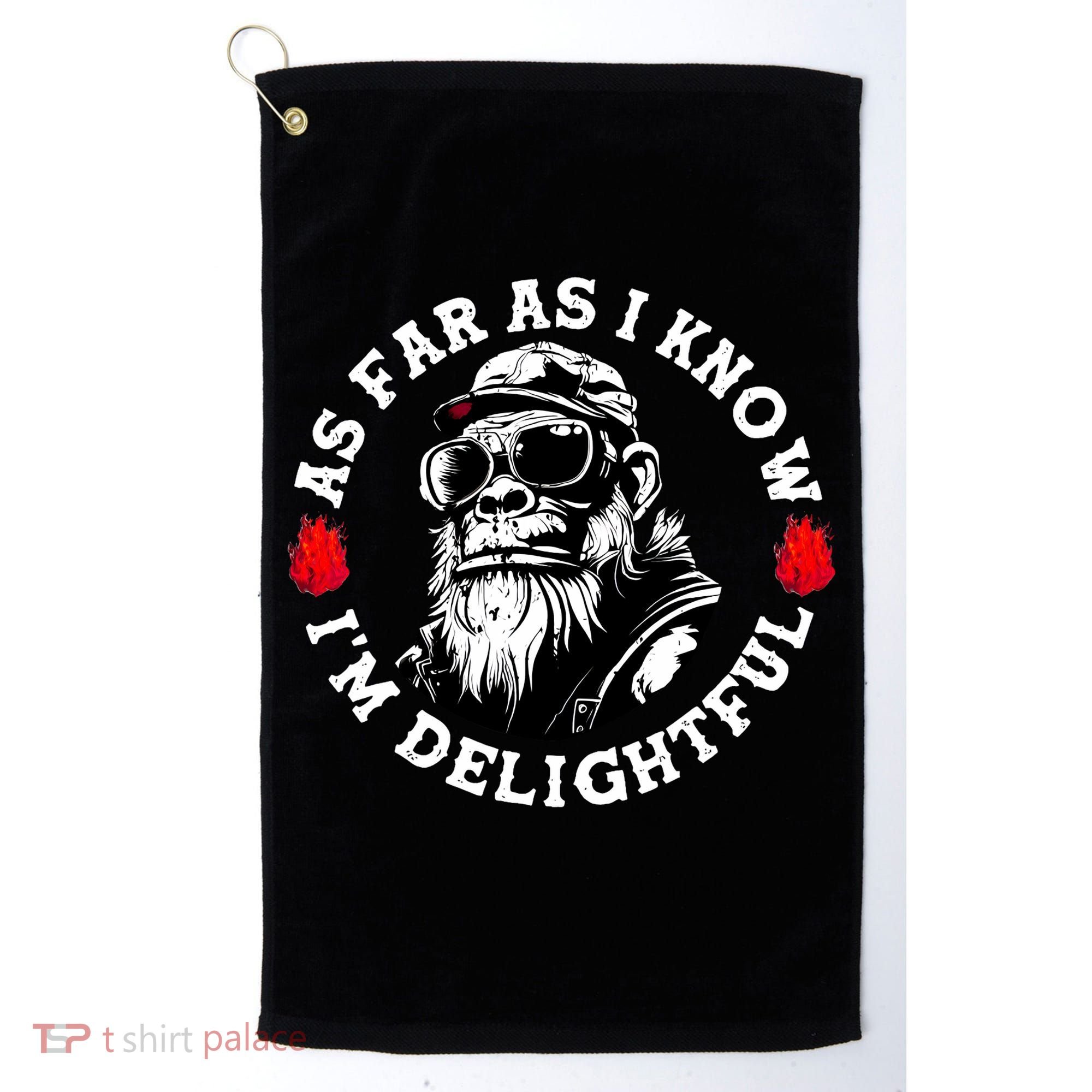 As Far As I Know I'M Delightful Monkey Saying Quote Golf Towel