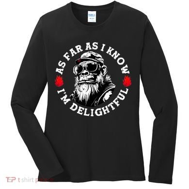 As Far As I Know I'M Delightful Monkey Saying Quote Women's Long Sleeve Shirt