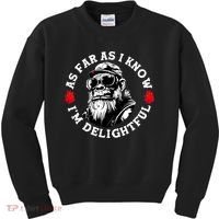 As Far As I Know I'M Delightful Monkey Saying Quote Kids Sweatshirt thumb 0