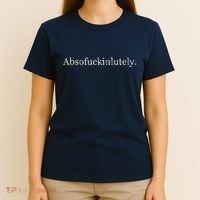 Absofukinlutely Funny T-Shirt thumb 4