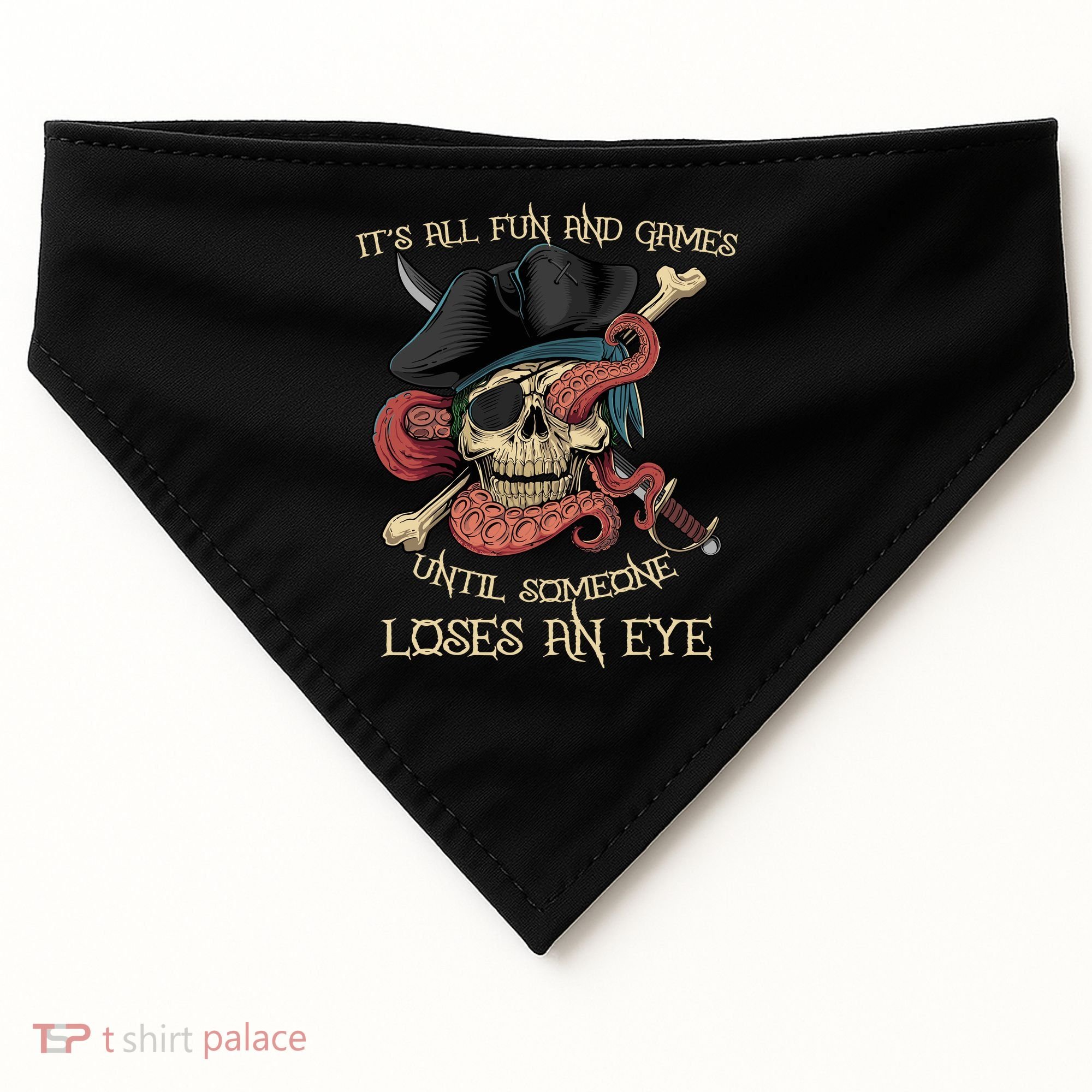 All Fun And Games Until Someone Loses An Eye Funny Pirate USA-Made Doggie Bandana