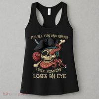 All Fun And Games Until Someone Loses An Eye Funny Pirate Women's Tank Top thumb 3