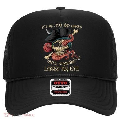 All Fun And Games Until Someone Loses An Eye Funny Pirate Hat