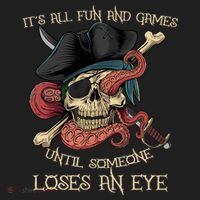 All Fun And Games Until Someone Loses An Eye Funny Pirate Hat thumb 2