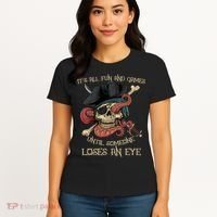 All Fun And Games Until Someone Loses An Eye Funny Pirate Women's T-Shirt thumb 4