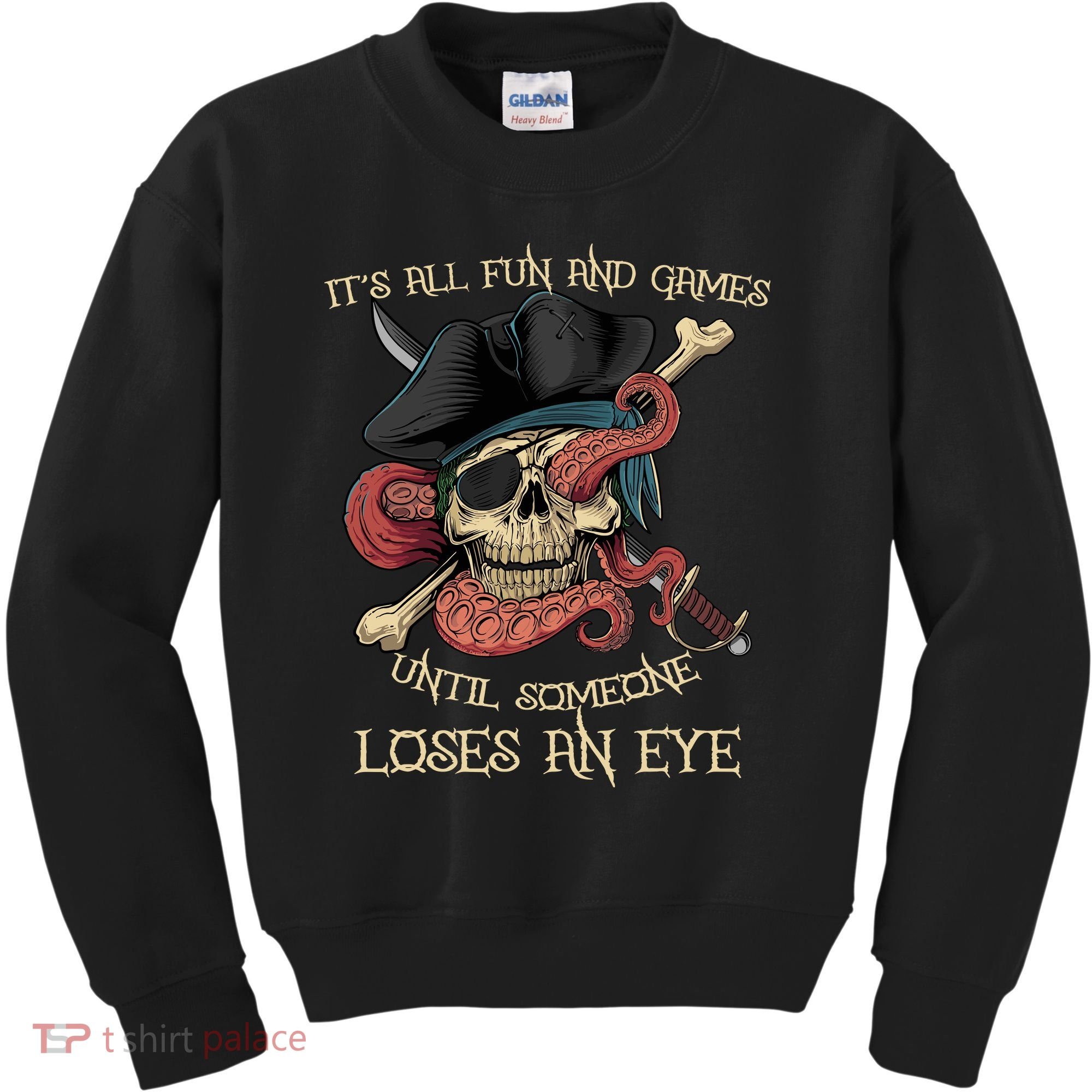 All Fun And Games Until Someone Loses An Eye Funny Pirate Kids Sweatshirt