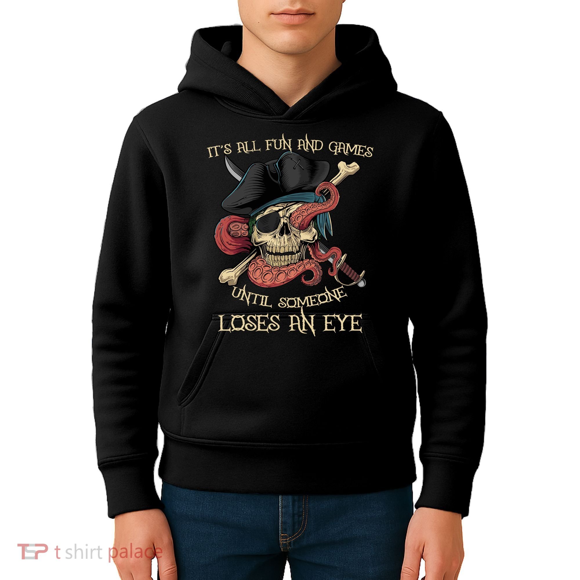 All Fun And Games Until Someone Loses An Eye Funny Pirate Kids Hoodie