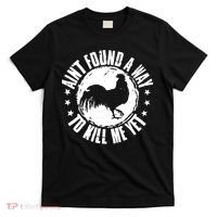 AinT Found A Way To Kill Me Yet Vintage Rooster T-Shirt thumb 0