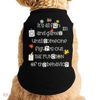 All Fun And Games Function Of Behavior Analyst ABA BCBA Doggie Tank thumb 0