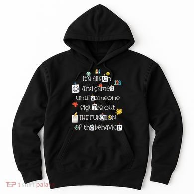 All Fun And Games Function Of Behavior Analyst ABA BCBA Hoodie
