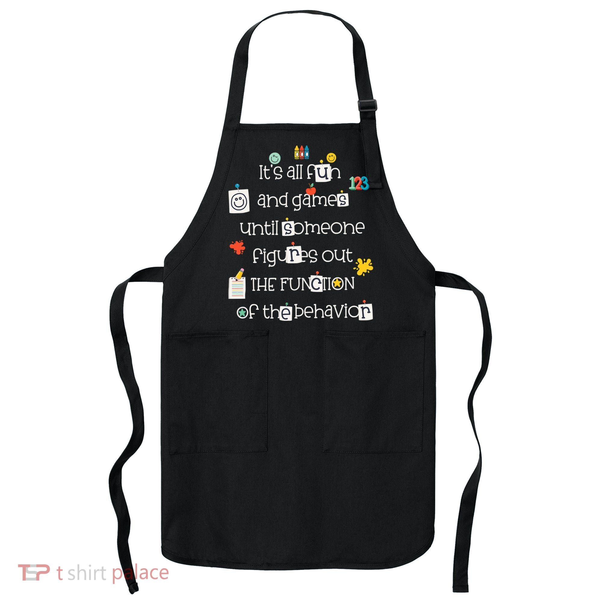 All Fun And Games Function Of Behavior Analyst ABA BCBA Apron