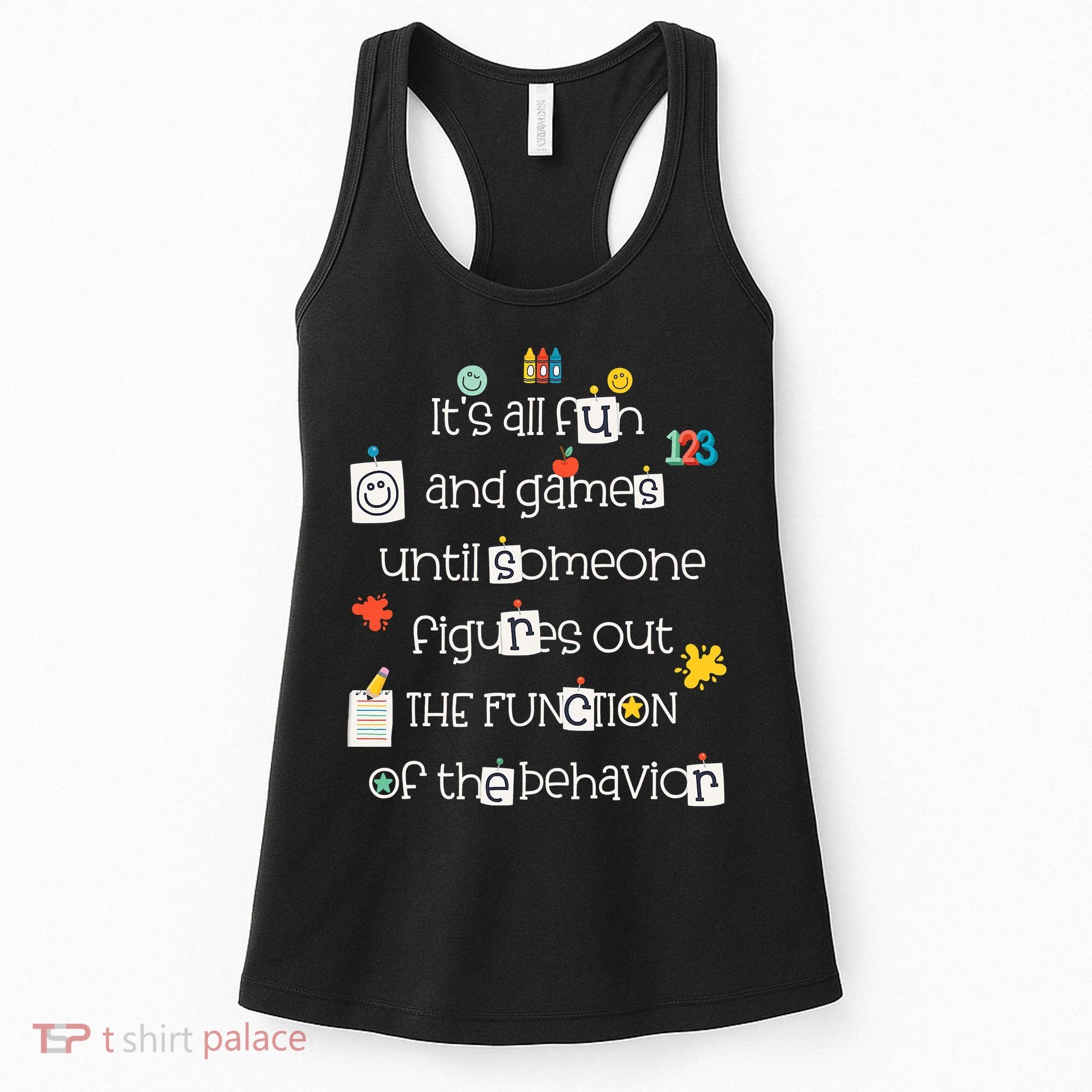 All Fun And Games Function Of Behavior Analyst ABA BCBA Women's Tank Top