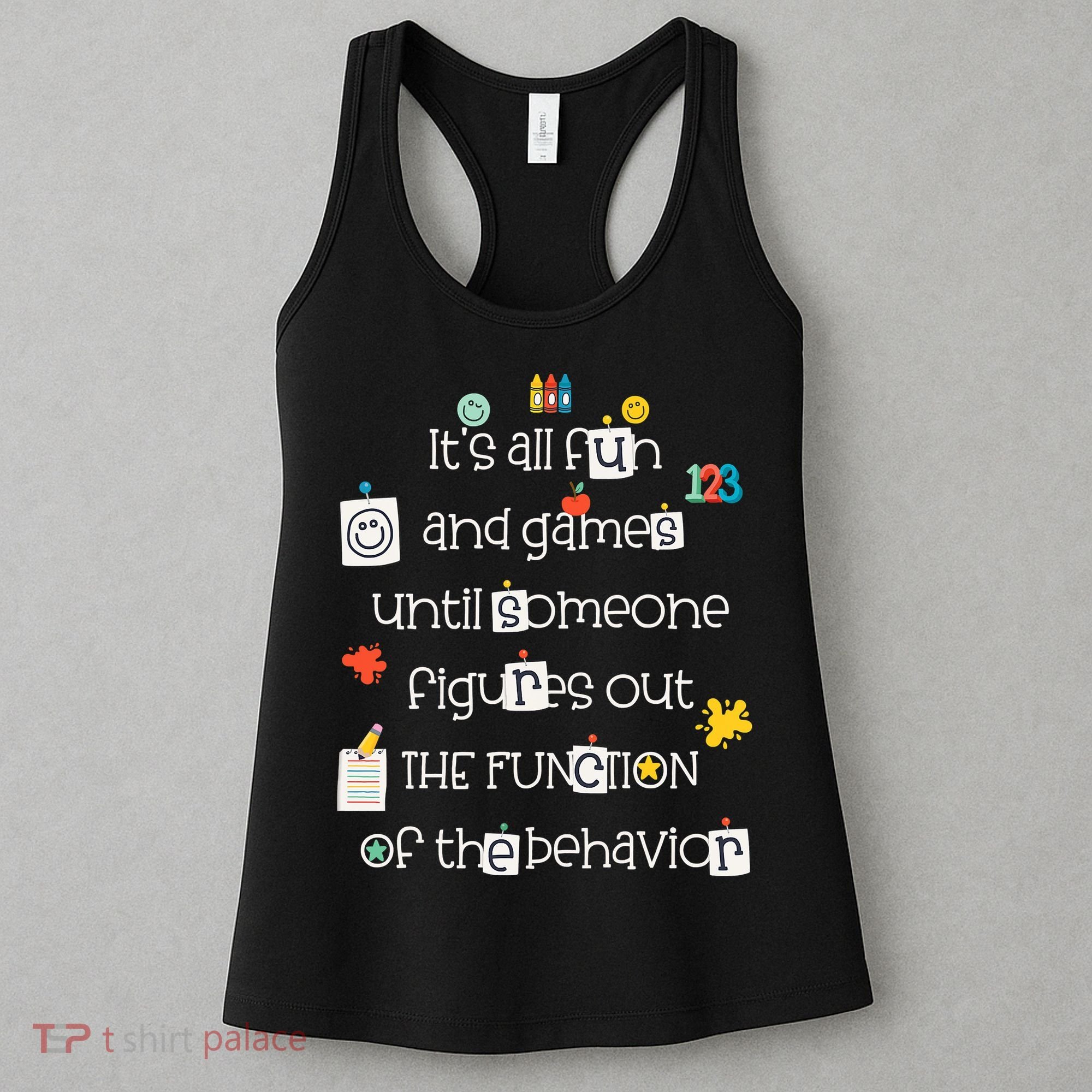 All Fun And Games Function Of Behavior Analyst ABA BCBA Women's Tank Top
