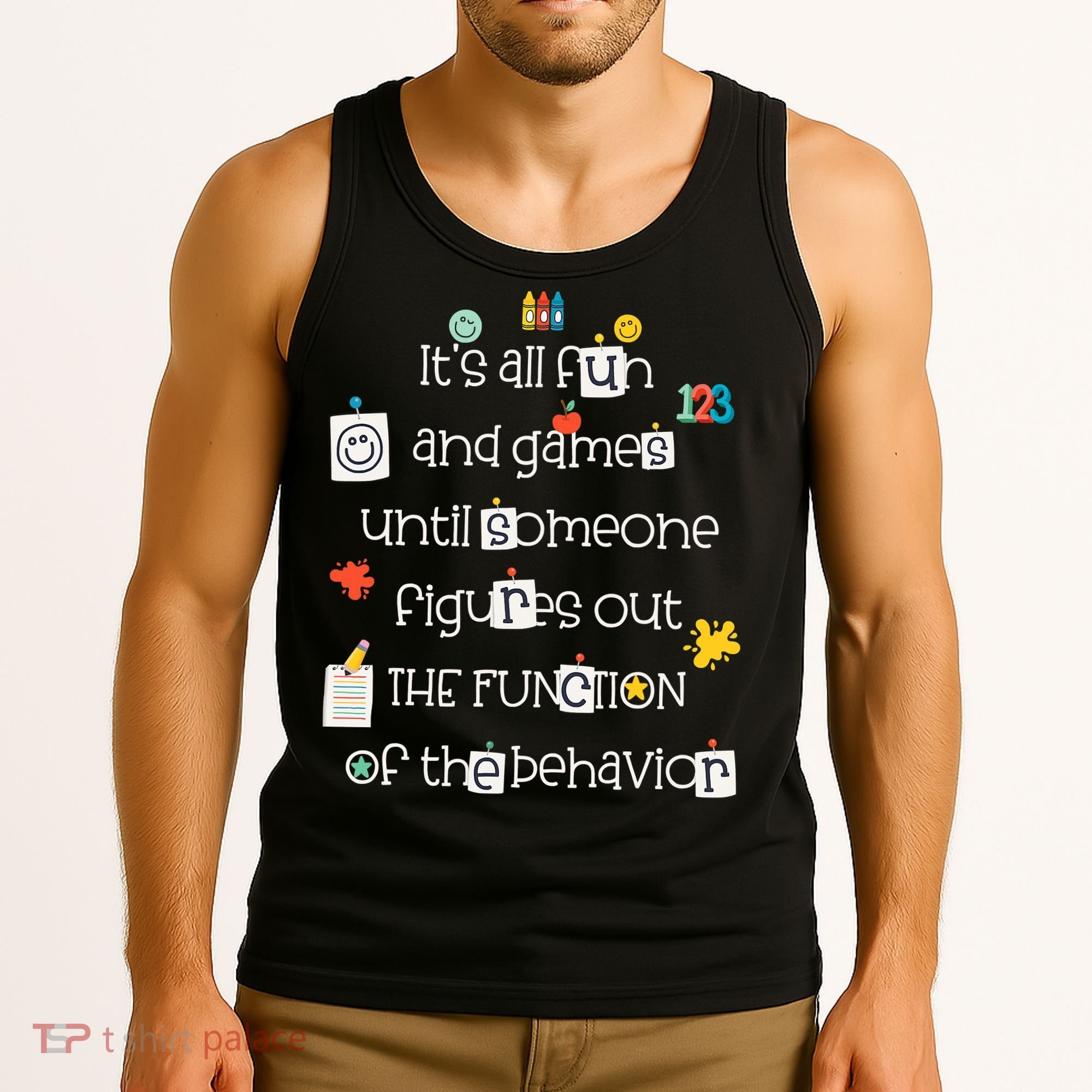 All Fun And Games Function Of Behavior Analyst ABA BCBA Tank Top