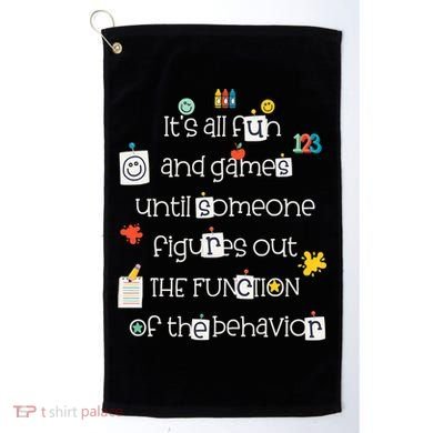 All Fun And Games Function Of Behavior Analyst ABA BCBA Golf Towel