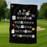 All Fun And Games Function Of Behavior Analyst ABA BCBA Golf Towel thumb 1