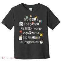 All Fun And Games Function Of Behavior Analyst ABA BCBA Toddler T-Shirt thumb 0