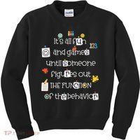 All Fun And Games Function Of Behavior Analyst ABA BCBA Kids Sweatshirt thumb 0